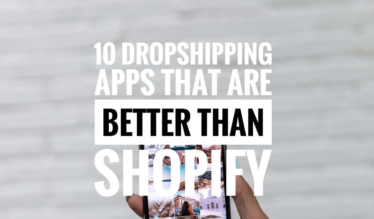 10 Dropshipping Apps That Are Better Than Shopify
