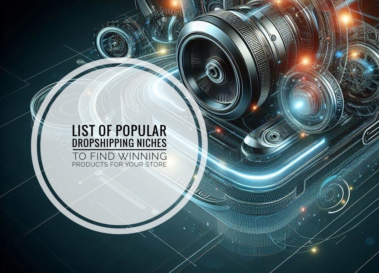 List Of Popular Dropshipping Niches To Find Winning Products For Your Store