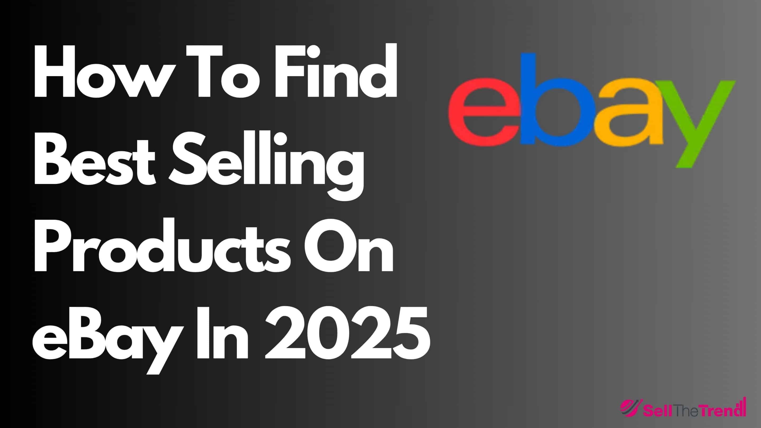 how to find best selling products on ebay in 2025